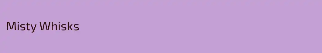Misty Whisks